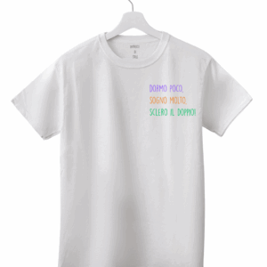 t-shirt personalizzatadormo poco, sogno molto sclero il doppio