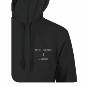 Felpa Personalizzata scelte sbagliate e sigarette